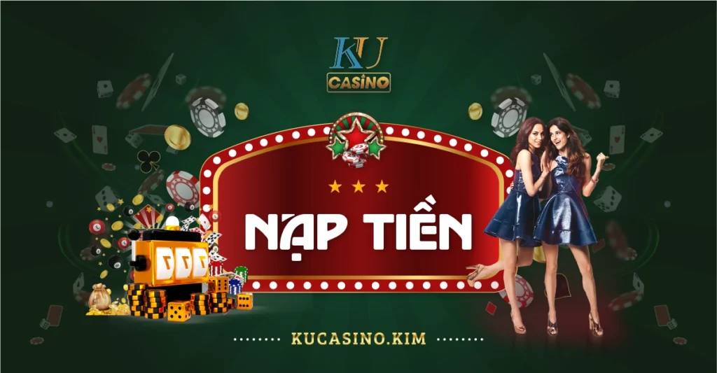 nạp tiền ku casino